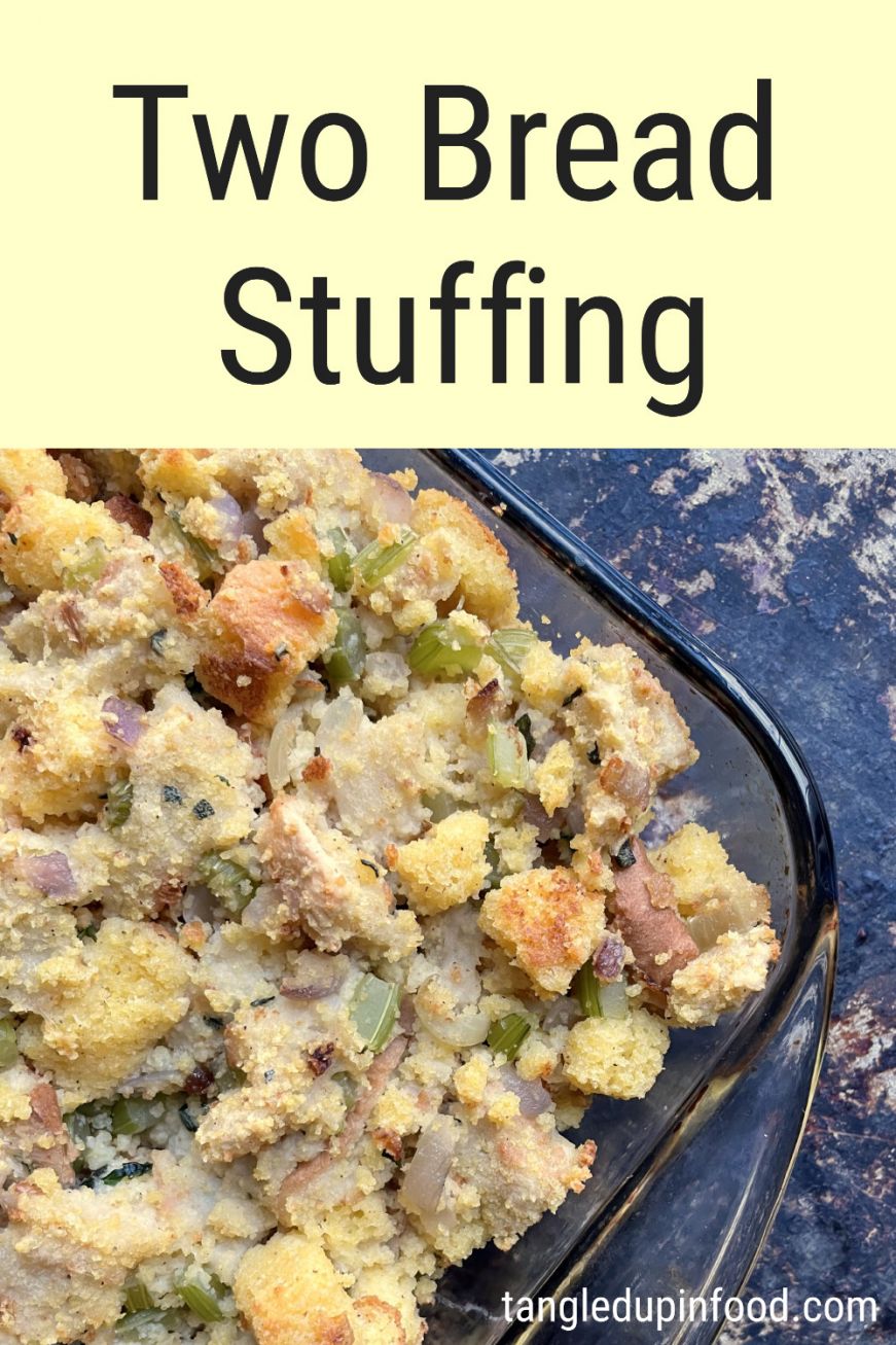 Photo of stuffing in a glass baking dish and text reading "Two Bread Stuffing"