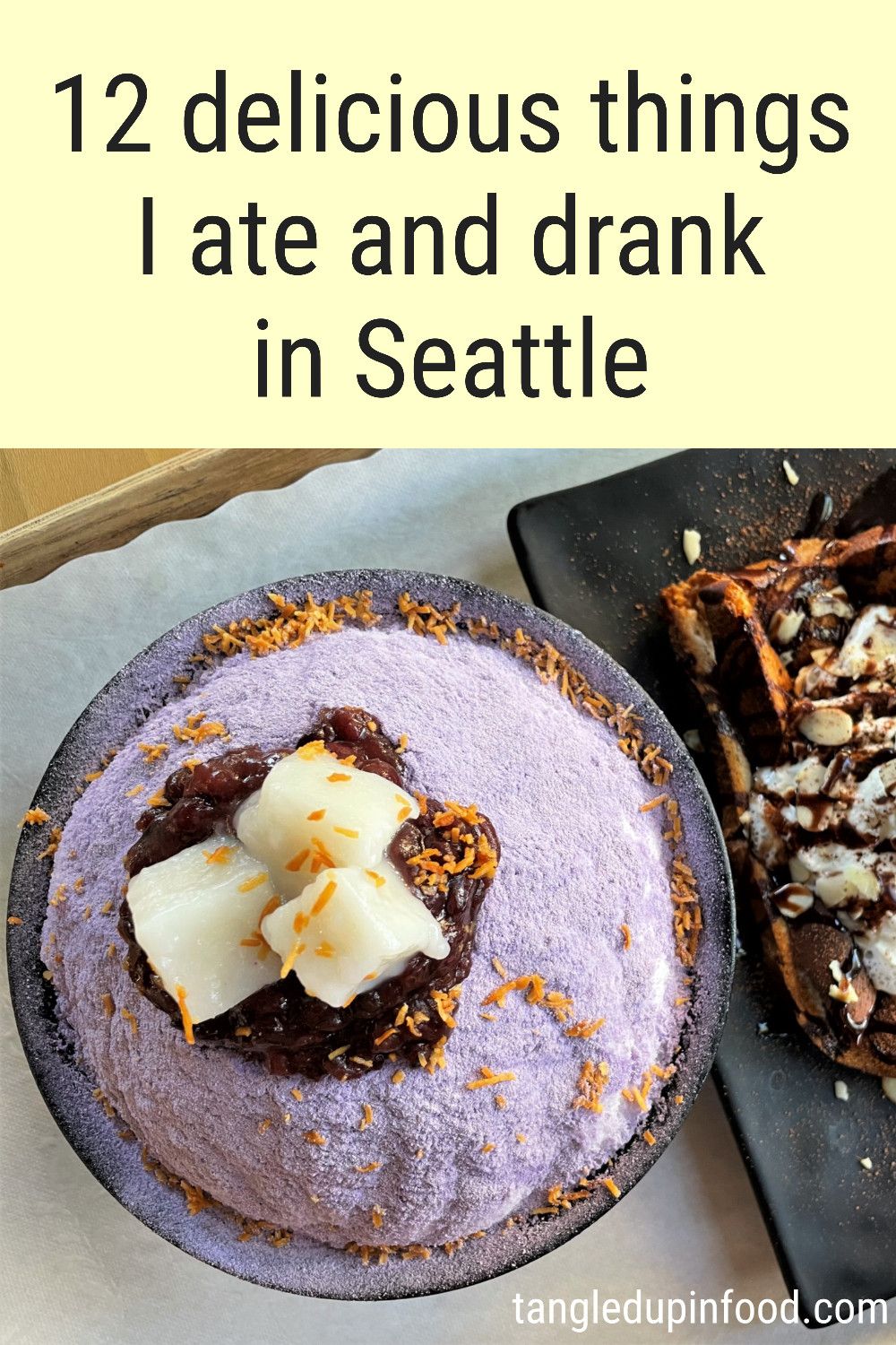 Photo of taro bingsoo with text reading "12 delicious things I ate and drank in Seattle"