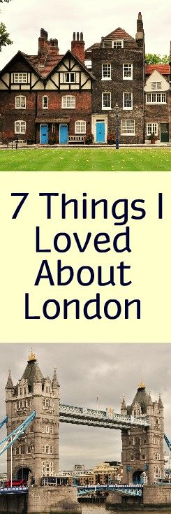 7 Things I Loved About London