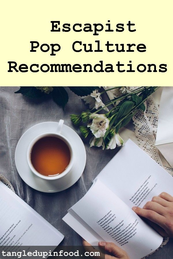 Top down view of table with books, flowers, and cup of tea and text reading "Escapist Pop Culture Recommendations"