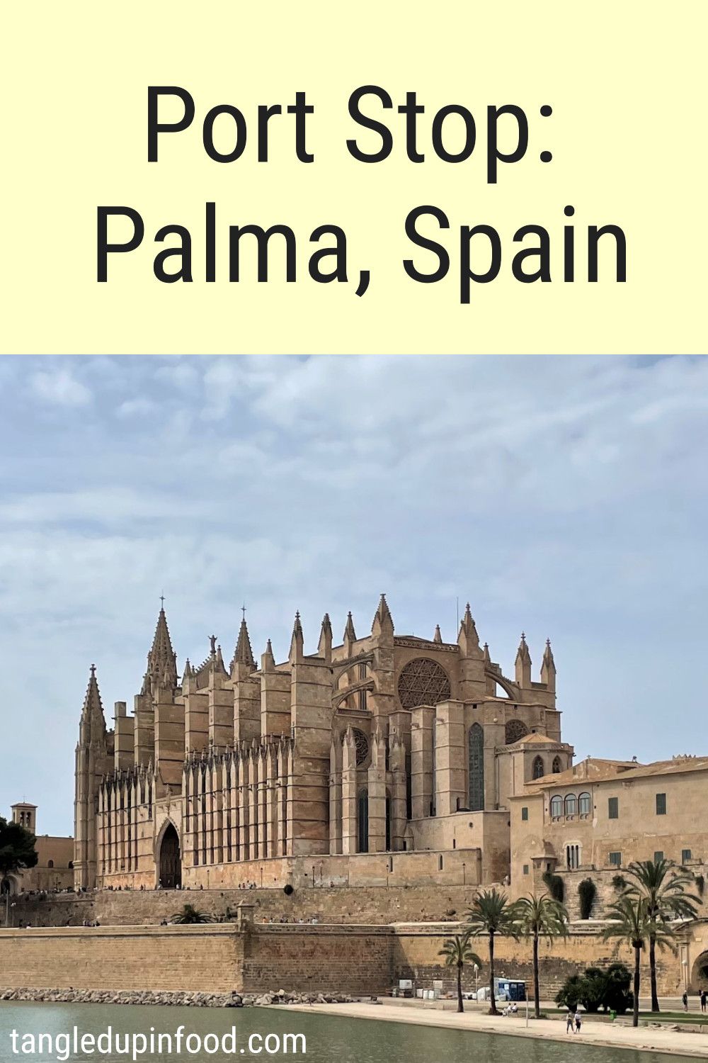 Photo of ornate cathedral with text reading "Port Stop: Palma, Spain" 