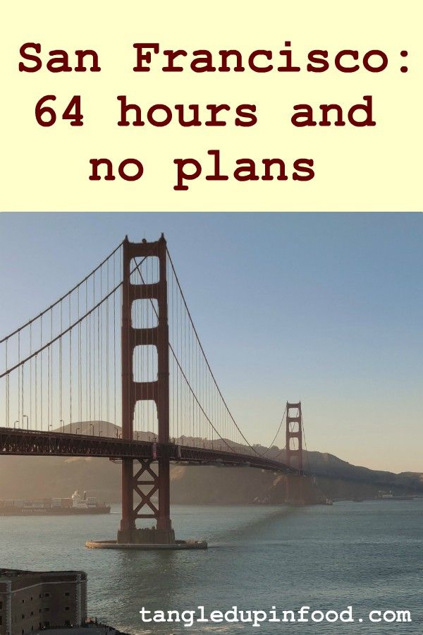 San Francisco: 64 hours and no plans Pinterest image