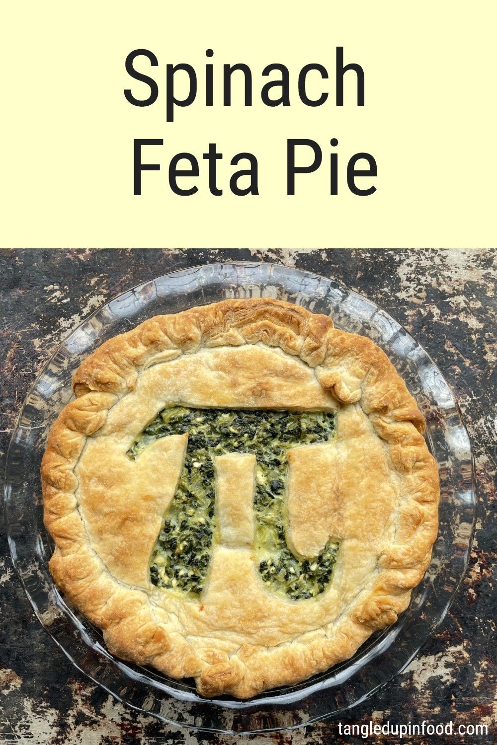 Photo of pie with text reading "Spinach Feta Pie"
